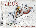 Deus : Fell Off the Floor, Man